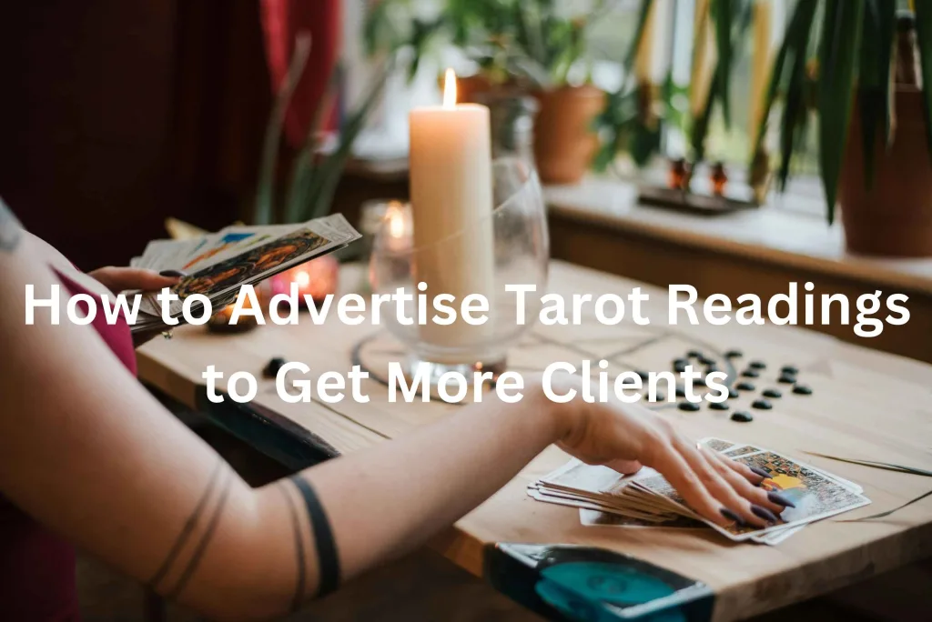 How to Advertise Tarot Readings to Get More Clients